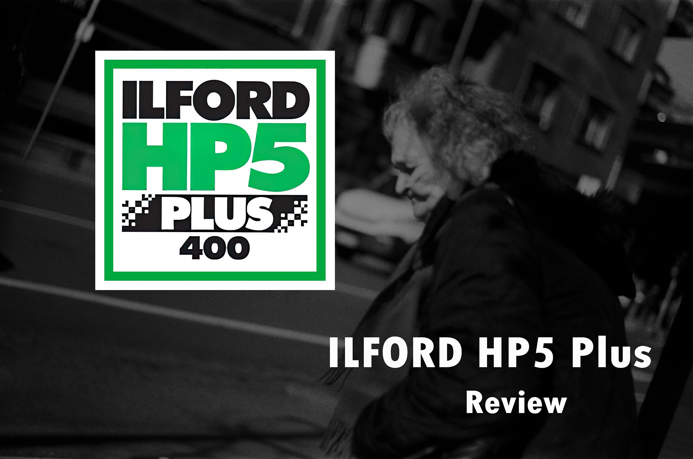 Ilford HP5 Plus Review